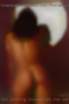 But nothing housewives too serious horny to start from Ashaway RI.