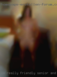 I'm really friendly senior and easy to talk from NY.